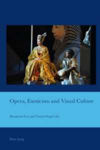 Opera, Exoticism and Visual Culture (Cultural Interactions: Studies in the Relationship between the Arts .34) （2014. X, 289 S. 225 mm）