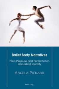 Ballet Body Narratives : Pain, Pleasure and Perfection in Embodied Identity （2015. VI, 190 S. 225 mm）
