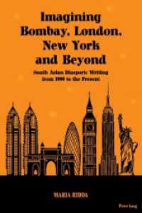Imagining Bombay, London, New York and Beyond : South Asian Diasporic Writing from 1990 to the Present （2015. X, 282 S. 225 mm）