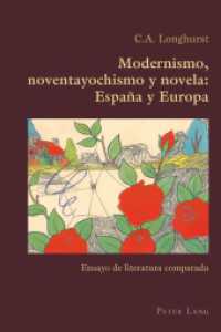 Modernismo, noventayochismo y novela: España y Europa : Ensayo de literatura comparada (Hispanic Studies: Culture and Ideas .63) （2014. XVIII, 244 S. 225 mm）