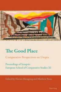 The Good Place : Comparative Perspectives on Utopia - Proceedings of Synapsis: European School of Comparative Studies XI (New Comparative Criticism .2) （2014. X, 264 S. 225 mm）