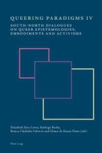Queering Paradigms IV : South-North Dialogues on Queer Epistemologies, Embodiments and Activisms (Queering Paradigms .4) （2014. X, 298 S. 6 Abb. 225 mm）