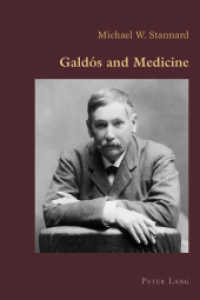 Galdós and Medicine (Hispanic Studies: Culture and Ideas .66) （2015. X, 240 S. 225 mm）