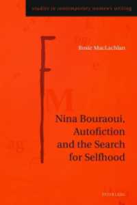 Nina Bouraoui, Autofiction and the Search for Selfhood (Studies in Contemporary Women's Writing .5) （2016. VIII, 174 S. 225 mm）