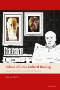 Politics of Cross-Cultural Reading : Tagore, Ben Jelloun and Fo in English (New Comparative Criticism .3) （2015. X, 330 S. 225 mm）