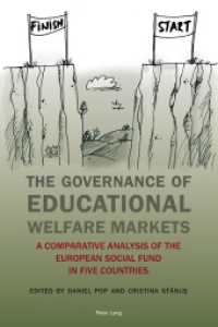 The Governance of Educational Welfare Markets : A Comparative Analysis of the European Social Fund in Five Countries （2015. XIV, 234 S. 150 x 225 mm）