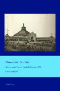Showcase Britain : Britain at the Vienna World Exhibition 1873 (Cultural Interactions: Studies in the Relationship between the Arts .39) （2016. XII, 188 S. 18 Abb. 225 mm）