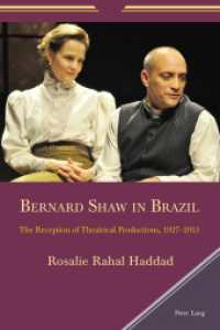 Bernard Shaw in Brazil : The Reception of Theatrical Productions, 1927-2013 （2016. XXXII, 278 S. 225 mm）