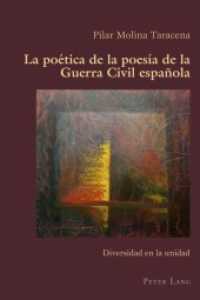 La poética de la poesía de la Guerra Civil española : Diversidad en la unidad (Hispanic Studies: Culture and Ideas .73) （2015. VIII, 252 S. 225 mm）