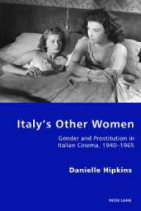 Italy's Other Women : Gender and Prostitution in Italian Cinema, 1940-1965 (Italian Modernities .25) （2016. XVI, 454 S. 51 Abb. 225 mm）