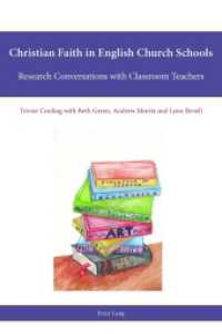 Christian Faith in English Church Schools : Research Conversations with Classroom Teachers (Religion, Education and Values Vol.8) （2016. XIV, 194 S. 225 mm）