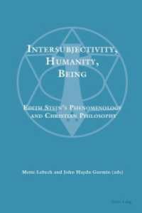 Intersubjectivity, Humanity, Being : Edith Stein's Phenomenology and Christian Philosophy （2015. XII, 622 S. 225 mm）