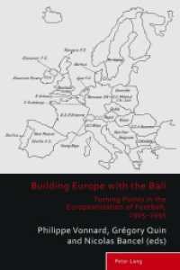 Building Europe with the Ball : Turning Points in the Europeanization of Football, 1905-1995 (Sport, History and Culture Vol.7) （2016. VI, 243 S. 225 mm）