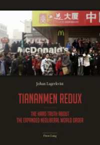 Tiananmen redux : The hard truth about the expanded neoliberal world order （2016. 364 S. 225 mm）