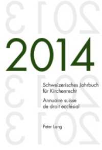 Schweizerisches Jahrbuch für Kirchenrecht. Bd. 19 (2014) / Annuaire suisse de droit ecclésial. Vol. 19 (2014) (Schweizerisches Jahrbuch für Kirchenrecht / Annuaire suisse de droit ecclésial .19) （2015. 318 S. 222 mm）