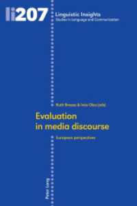 Evaluation in media discourse : European perspectives (Linguistic Insights 207) （2017. 286 S. 43 Abb. 225 mm）
