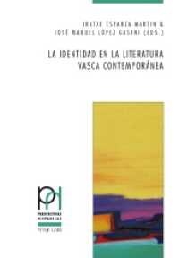 La identidad en la literatura vasca contemporánea (Perspectivas Hispánicas .40) （2015. 227 S. 220 mm）