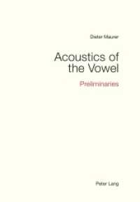 Acoustics of the Vowel : Preliminaries （2016. XVI, 280 S. 225 mm）