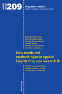 New trends and methodologies in applied English language research III : Synchronic and diachronic studies on discourse, lexis and grammar processing (Linguistic Insights 209) （2017. 298 S. 75 Abb. 225 mm）