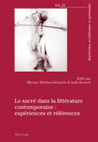 Le sacré dans la littérature contemporaine : expériences et références (Recherches en littérature et spiritualité .25) （2016. 179 S. 210 mm）