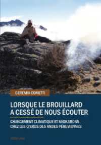 Lorsque le brouillard a cessé de nous écouter : Changement climatique et migrations chez les Q'eros des Andes Péruviennes. Dissertationsschrift （2015. VIII, 244 S. 225 mm）