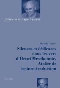 Silences et dédicaces dans les vers d'Henri Meschonnic. Atelier de lecture-traduction (Littératures de langue française .24) （2016. 218 S. 225 mm）