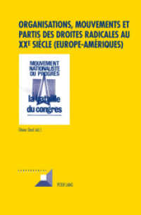 Organisations, mouvements et partis des droites radicales au XXe siècle (Europe-Amériques) (Convergences .86) （2015. VIII, 201 S. 210 mm）
