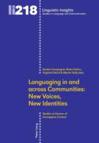 Languaging in and across Communities: New Voices, New Identities : Studies in Honour of Giuseppina Cortese (Linguistic Insights 218) （2016. 507 S. 225 mm）