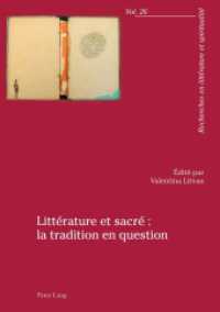 Littérature et sacré : la tradition en question (Recherches en littérature et spiritualité .26) （2016. 290 S. 210 mm）