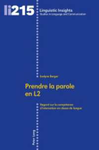 Prendre la parole en L2 : Regard sur la compétence d'interaction en classe de langue. Dissertationsschrift (Linguistic Insights 215) （2016. 246 S. 225 mm）