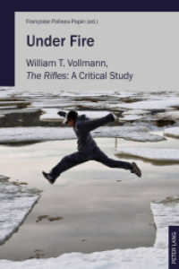 Under Fire : William T. Vollmann, "The Rifles": A Critical Study （2016. 186 S. 225 mm）