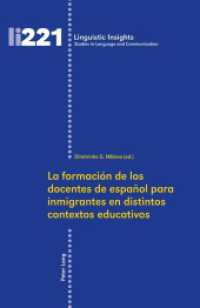 La formación de los docentes de español para inmigrantes en distintos contextos educativos (Linguistic Insights 221) （2017. 408 S. 225 mm）