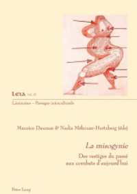 La misogynie : Des vestiges du passé aux combats d'aujourd'hui (Liminaires - Passages interculturels .37) （2016. 227 S. 11 Abb. 210 mm）