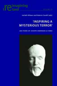 'Inspiring a Mysterious Terror' : 200 Years of Joseph Sheridan Le Fanu (Reimagining Ireland .76) （2016. X, 250 S. 4 Abb. 225 mm）