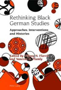 Rethinking Black German Studies : Approaches, Interventions and Histories (Studies in Modern German and Austrian Literature .7) （2018. XII, 330 S. 9 Abb. 225 mm）
