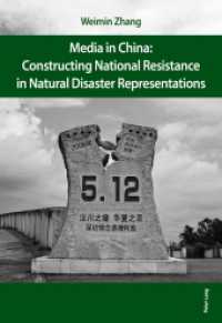 Media in China: Constructing National Resistance in Natural Disaster Representations : Dissertationsschrift （2017. 214 S. 15 Abb. 225 mm）