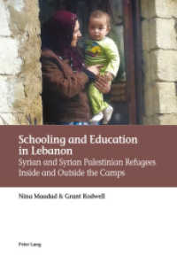 Schooling and Education in Lebanon : Syrian and Syrian Palestinian Refugees Inside and Outside the Camps （2016. 170 S. 11 Abb. 225 mm）