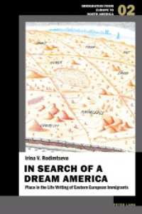 In Search of a Dream America : Place in the Life Writing of Eastern European Immigrants (Immigration from Europe to North America .2) （2017. 254 S. 14 Abb. 225 mm）