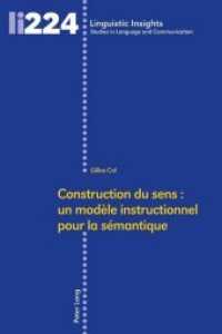 Construction du sens : un modèle instructionnel pour la sémantique (Linguistic Insights 224) （2017. 312 S. 35 Abb. 225 mm）