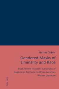 Gendered Masks of Liminality and Race : Black Female Trickster's Subversion of Hegemonic Discourse in African American Women Literature （2017. 138 S. 225 mm）