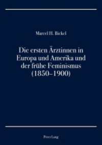Die ersten Ärztinnen in Europa und Amerika und der frühe Feminismus (1850-1900) （2017. 174 S. 9 Abb. 210 mm）