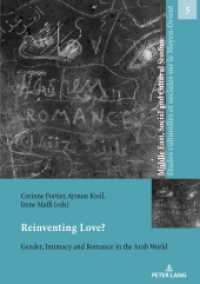 Reinventing Love? : Gender, intimacy and romance in the Arab world (Middle East, Social and Cultural Studies / Etudes culturelles et sociales sur le Moyen-Orient .5) （2018. 214 S. 210 mm）