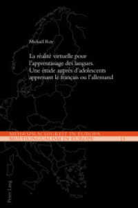 La réalité virtuelle pour l'apprentissage des langues : Une étude auprès d'adolescents apprenant le français ou l'allemand. Dissertationsschrift (Mehrsprachigkeit in Europa / Multilingualism in Europe .13) （2017. 472 S. 96 Abb. 225 mm）