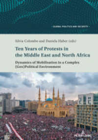 Ten Years of Protests in the Middle East and North Africa : Dynamics of Mobilisation in a Complex (Geo)Political Environment (Global Politics and Security 8) （2021. 216 S. 210 mm）