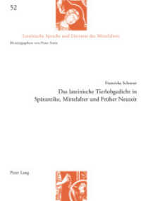 Das lateinische Tierlobgedicht in Spätantike, Mittelalter und Früher Neuzeit : Dissertationsschrift (Lateinische Sprache und Literatur des Mittelalters .52) （2017. 480 S. 210 mm）