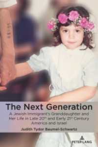 The Next Generation : A Jewish Immigrant's Granddaughter and Her Life in Late 20th and Early 21st Century America and Israel （2024. 234 S. 229 mm）
