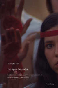 Images-lucioles : Le cinéma européen entre communisme et christianisme (1960-1975) (Film Cultures 13) （2024. X, 250 S. 50 Abb. 229 mm）