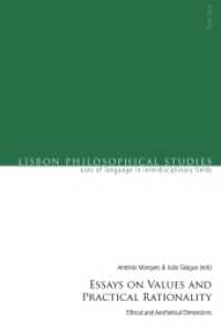 Essays on Values and Practical Rationality : Ethical and Aesthetical Dimensions (Lisbon Philosophical Studies - Uses of Languages in Interdisciplinary Fields .7) （2018. 392 S. 6 Abb. 225 mm）