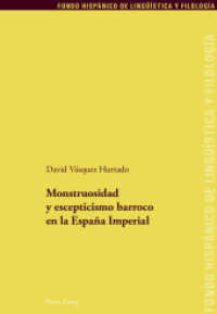 Monstruosidad y escepticismo barroco en la España Imperial : Dissertationsschrift (Fondo Hispánico de Lingüística y Filología .28) （2018. X, 222 S. 225 mm）