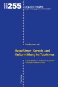 Reiseführer - Sprach- und Kulturmittlung im Tourismus / Le guide turistiche - mediazione linguistica e culturale in ambi (Linguistic Insights 255) （2018. VI, 280 S. 24 Abb. 225 mm）